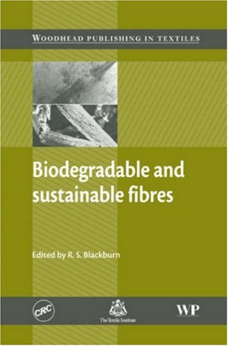 Biodegradable And Sustainable Fibres Woodhead Publishing Series In Textiles R S Blackburn