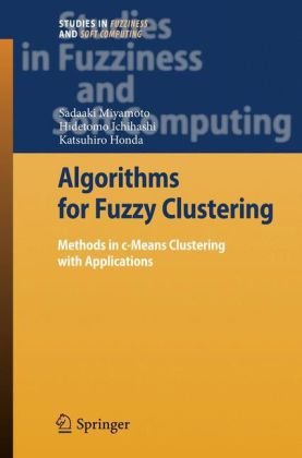 Algorithms For Fuzzy Clustering Methods In Cmeans Clustering With Applications 1st Edition Sadaaki Miyamoto