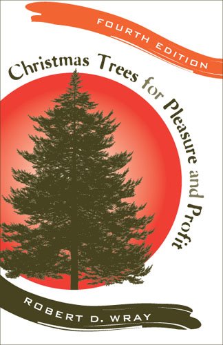 Christmas Trees For Pleasure And Profit 4th Edition Robert Wray