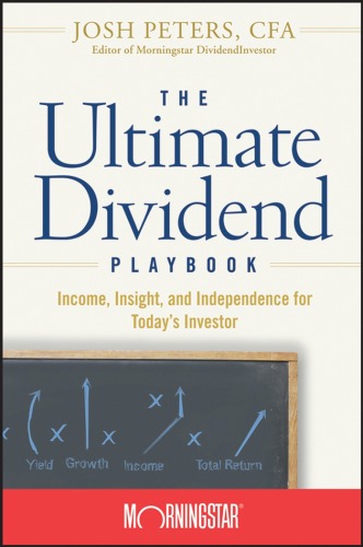 The Ultimate Dividend Playbook Income Insight And Independence For Todays Investor Morningstar Inc
