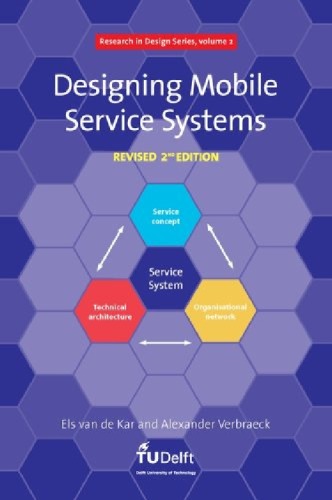 Designing Mobile Service Systems Volume 2 Research In Design Series Eam Van De Kar