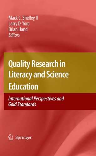 Quality Research In Literacy And Science Education International Perspectives And Gold Standards Mack C Shelley Ii