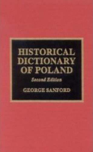 Historical Dictionary Of Poland Historical Dictionaries Of Europe George Sanford