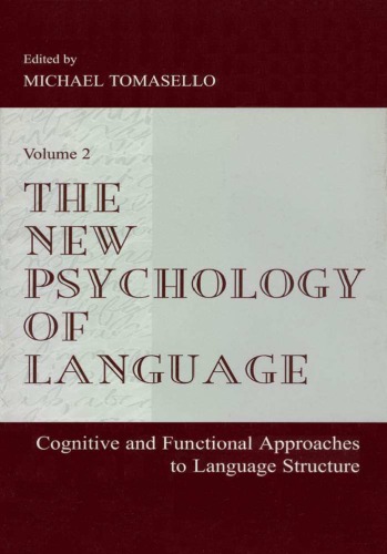 The New Psychology Of Language Cognitive And Functional Approaches To Language Structure Volume Ii Michael Tomasello