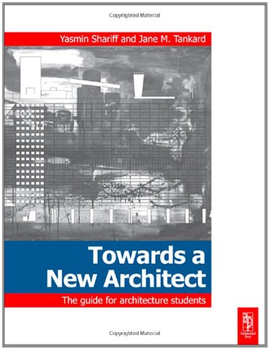 Towards A New Architect The Guide For Architecture Students 1st Edition Yasmin Shariff
