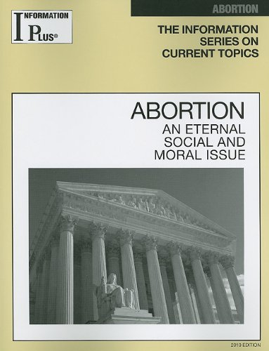 Abortion An Eternal Social And Moral Issue 2010 Edition Information Plus Reference Series Sandra M Alters