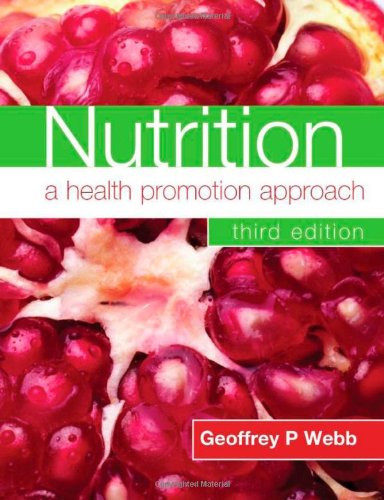 Nutrition A Health Promotion Approach Hodder Arnold Publication 3rd Edition 3rd Geoffrey P Webb