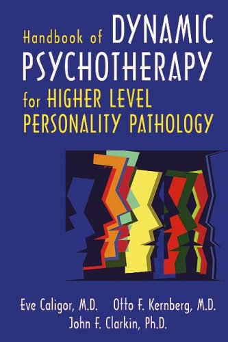 Handbook Of Dynamic Psychotherapy For Higher Level Personality Pathology 1st Edition Eve Caligor