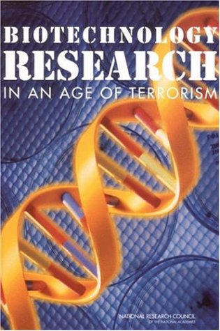 Biotechnology Research In An Age Of Terrorism Prepublication Copy 1st Edition National Research Council