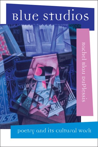 Blue Studios Poetry And Its Cultural Work Modern And Contemporary Poetics 1st Edition Rachel Blau Duplessis