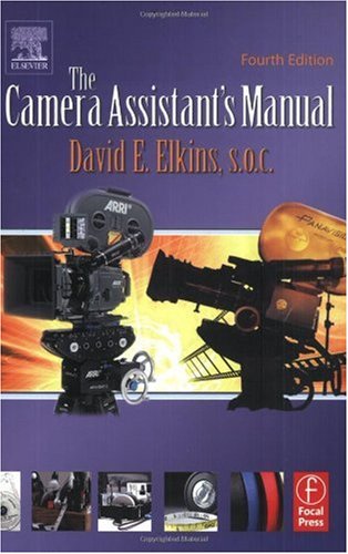 The Camera Assistants Manual Fourth Edition 4th Edition David E Elkins Soc