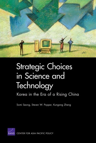 Strategic Choices In Science And Technology Korea In The Era Of A Rising China 1st Edition Somi Seong