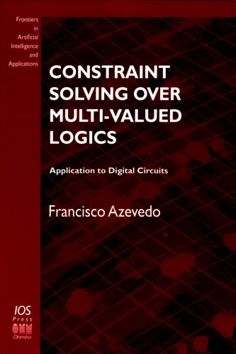 Constraint Solving Over Multivalued Logics Application To Digital Circuits Francisco Azevedo