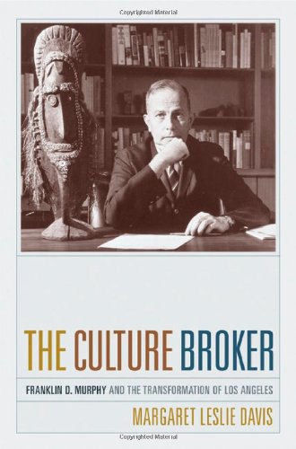 The Culture Broker Franklin D Murphy And The Transformation Of Los Angeles 1st Edition Margaret Leslie Davis