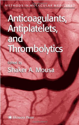 Anticoagulants Antiplatelets And Thrombolytics Methods In Molecular Medicine 1st Edition Shaker A Mousa