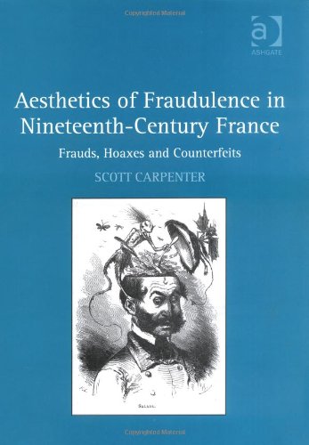 Aesthetics Of Fraudulence In Nineteenthcentury France Scott Carpenter