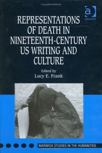 Representations Of Death In Nineteenthcentury Us Writing And Culture Warwick Studies In The Humanities Frank