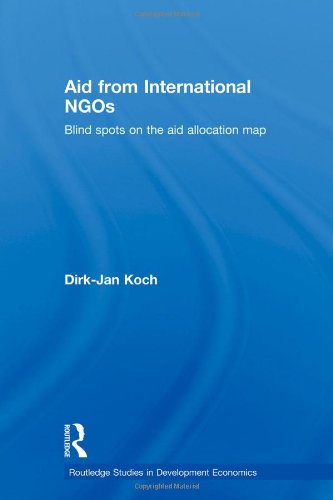 Aid From International Ngos Blind Spots On The Aid Allocation Map Routledge Studies In Development Economics 1 Ill Dirkjan Koch