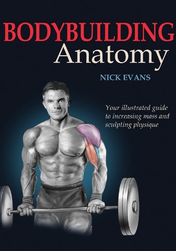Bodybuilding Anatomy 1st Edition Nick Evans