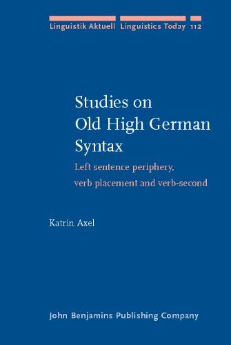 Studies On Old High German Syntax Left Sentence Periphery Verb Placement And Verbsecond Linguistik Aktuell Linguistics Today Katrin Axel