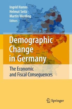 Demographic Change In Germany The Economic And Fiscal Consequences 1st Edition Ingrid Hamm