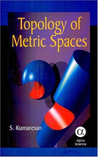 Topology Of Metric Spaces S Kumaresan