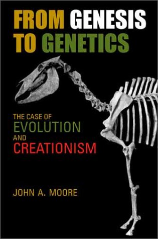 From Genesis To Genetics The Case Of Evolution And Creationism 1st Edition John A Moore