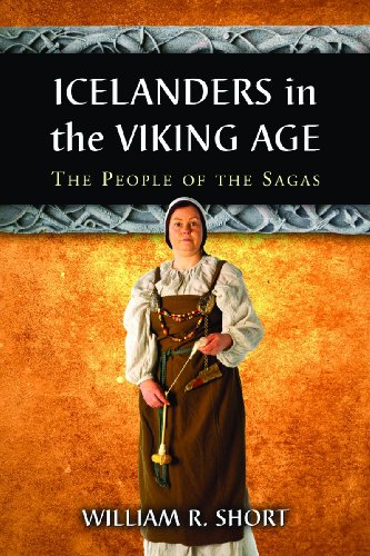 Icelanders In The Viking Age The People Of The Sagas Reprint William R Short