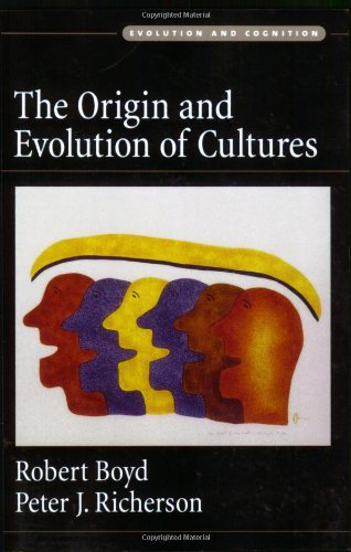 The Origin And Evolution Of Cultures Evolution And Cognition First Edition Robert Boyd
