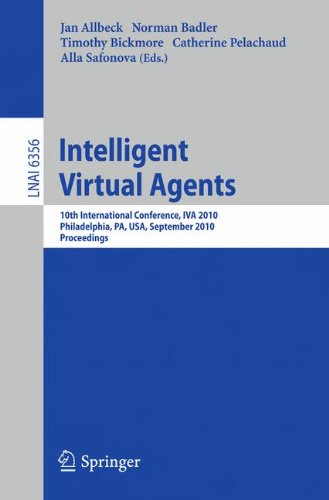 Intelligent Virtual Agents 10th International Conference Iva 2010 Philadelphia Pa Usa September 2022 2010 Proceedings 1st Edition Jan M Allbeck
