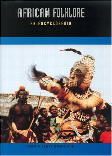 African Folklore An Encyclopedia 1st Edition Philip M Peek