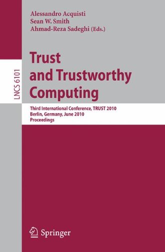 Trust And Trustworthy Computing Third International Conference Trust 2010 Berlin Germany June 2123 2010 Proceedings 1st Edition Mohammad Nauman