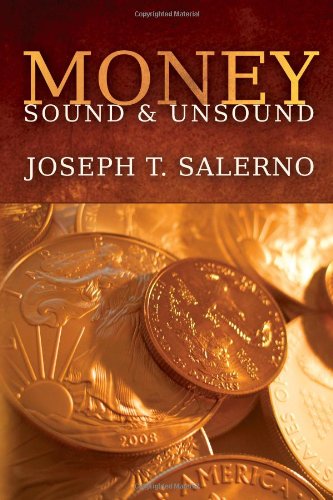 Money Sound And Unsound Joseph T Salerno