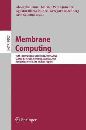 Membrane Computing 10th International Workshop Wmc 2009 Curtea De Arges Romania August 2427 2009 Revised Selected And Invited Papers 1st Edition Erzsbet Csuhajvarj Auth