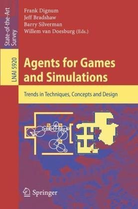 Agents For Games And Simulations Trends In Techniques Concepts And Design 1st Edition Jakub Gemrot