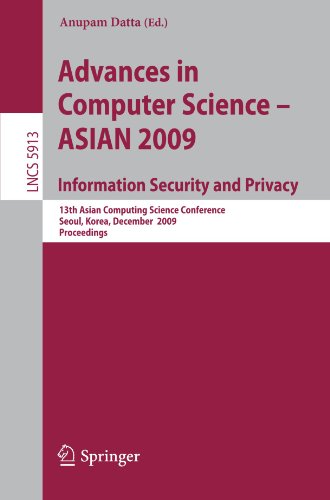 Advances In Computer Science Asian 2009 Information Security And Privacy 13th Asian Computing Science Conference Seoul Korea December 1416 2009 Proceedings 1st Edition Jean Goubaultlarrecq Auth