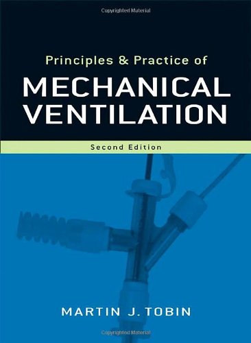 Principles And Practice Of Mechanical Ventilation 2nd Edition 2nd Edition Martin Tobin