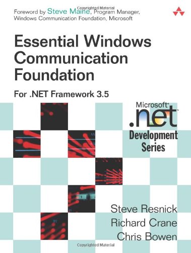 Essential Windows Communication Foundation Wcf For Net Framework 35 1st Edition Steve Resnick