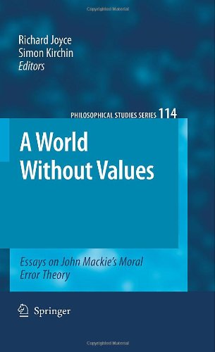 A World Without Values Essays On John Mackies Moral Error Theory 1st Edition John P Burgess Auth