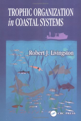 Trophic Organization In Coastal Systems Marine Science 1st Edition Robert J Livingston