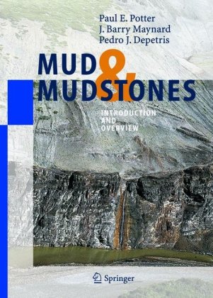 Mud And Mudstones Introduction And Overview 1st Edition Paul E Potter