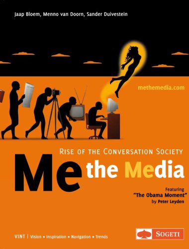 Me The Media Rise Of The Conversation Society Jaap Bloem Menno Van Doorn