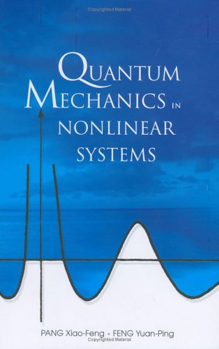 Quantum Mechanics In Nonlinear Systems Pang Xiaofeng Feng Yuanping