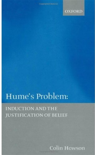 Humes Problem Induction And The Justification Of Belief Colin Howson