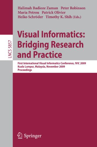 Visual Informatics Bridging Research And Practice First International Visual Informatics Conference Ivic 2009 Kuala Lumpur Malaysia November 1113 2009 Proceedings 1st Edition Daniel Bernhardt