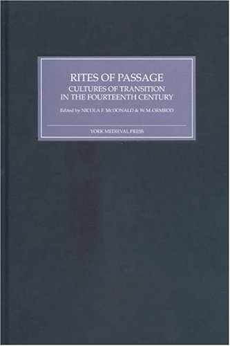 Rites Of Passage Cultures Of Transition In The Fourteenth Century Nicola F Mcdonald