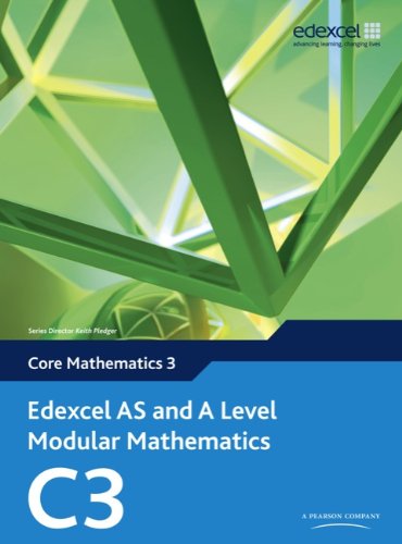 Edexcel As And A Level Modular Mathematics Core Mathematics Keith Pledger