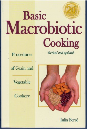 Basic Macrobiotic Cooking Revised And Updated Julia Ferre