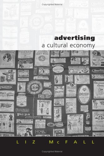 Advertising A Cultural Economy 1st Edition Liz Mcfall