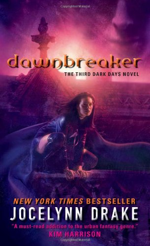 Dawnbreaker Dark Days Book 3 Original Jocelynn Drake